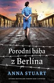 Porodní bába z Berlína - Anna Stuart