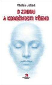 O zrodu a konečnosti všeho