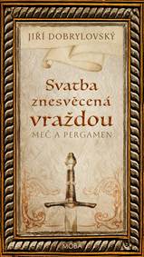 Kniha Svatba znesvěcená vraždou - Meč a pergamen