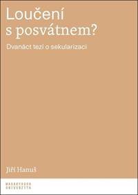 Loučení s posvátnem?