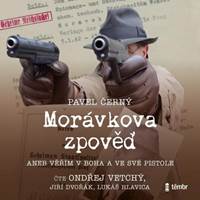 Morávkova zpověď - Věřím v Boha a ve své pistole - audioknihovna
