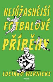 Kniha Nejúžasnější fotbalové příběhy