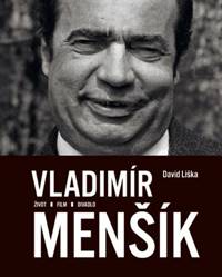 Vladimír Menšík Život, film, divadlo