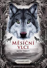 Kniha Měsíční vlci: Smečka temnoty