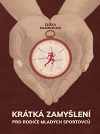 Krátká zamyšlení pro rodiče mladých sportovců