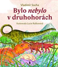 Kniha Bylo nebylo v druhohorách