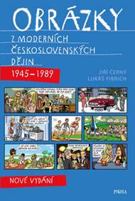 Obrázky z moderních československých dějin - Jiří Černý, Lukáš Fibrich