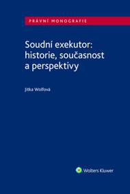Soudní exekutor: historie, současnost a perspektivy
