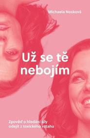 Už se tě nebojím - Michaela Nosková
