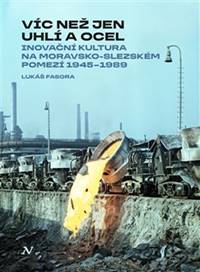 Kniha Víc než jen uhlí a ocel