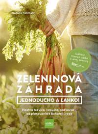 Kniha Zeleninová záhrada: Jednoducho a ľahko!