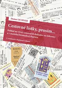 Cestovné lístky, prosím... Pohľad na vývoj cestovných dokladov na železnici a v mestskej hromadnej doprave - 2. vyd.