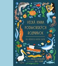 Kniha Veľká kniha podmorských rozprávok zo všetkých kútov sveta