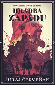 Hradba západu (Dobrodružstvá kapitána Báthoryho 5) kúpite na Knihyprekazdeho.sk