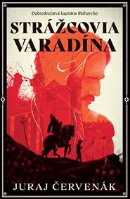Strážcovia Varadína (Dobrodružstvá kapitána Báthoryho 1) kúpite na Knihyprekazdeho.sk