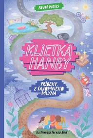 Klietka hanby (Príbehy z tajomného mlyna 1)