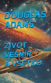 Kniha Život, vesmír a všetko (3)