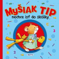 Kniha Myšiak TIP - nechce ísť do škôlky