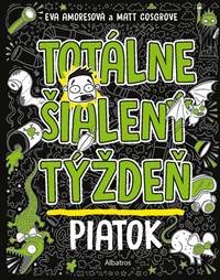 Kniha Totálne šialený týždeň - Piatok