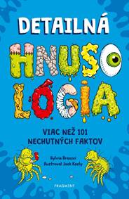 Detailná HNUSOLÓGIA: Viac než 101 nechutných faktov