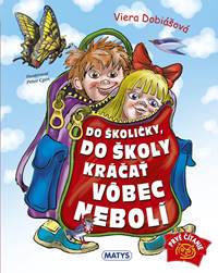 Kniha Do školičky, do školy kráčať vôbec nebolí
