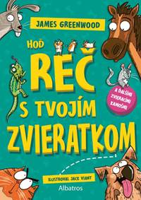Kniha Hoď reč s tvojím zvieratkom... a ďalšími zvieracími kamošmi