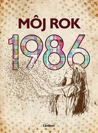 Môj rok 1986