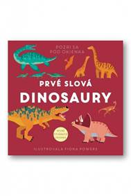 Kniha Pozri sa pod okienka - Prvé slová - Dinosaury