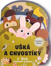 Kniha Ušká a chvostíky v lese - Tvarované leporelo