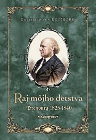 Raj môjho detstva -  Pressburg 1825-1840