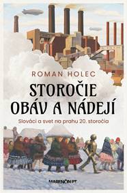 Kniha Storočie obáv a nádejí – Slováci a svet na prahu 20. storočia