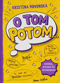 O tom potom...