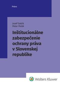 Inštitucionálne zabezpečenie ochrany práva v SR