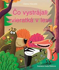 Kniha Čo vystrájali zvieratká v lese