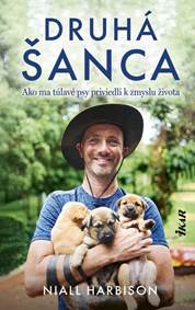 Kniha Druhá šanca: Ako ma túlavé psy priviedli k zmyslu života