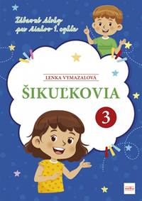 Kniha Šikuľkovia 3: Zábavné úlohy pre žiakov 1. cyklu