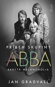 Kniha Príbeh skupiny ABBA: Skrytá melanchólia