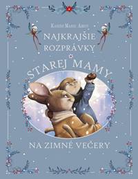 Najkrajšie rozprávky starej mamy na zimné večery