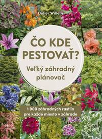 Čo kde pestovať?: Veľký záhradný plánovač