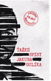 Ťažké spisy Jakuba Gulíka