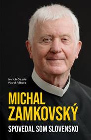 Michal Zamkovský: Spovedal som Slovensko