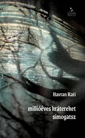 Millióéves krátereket simogatsz
