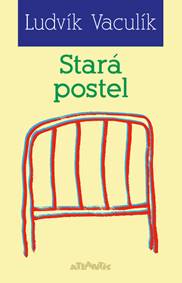 Stará postel - Ludvík Vaculík