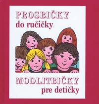 Kniha Prosbičky do ručičky – Modlitbičky pre detičky