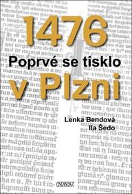 1476 Poprvé se tisklo v Plzni
