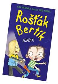 Kniha Rošťák Bertík Zombík!