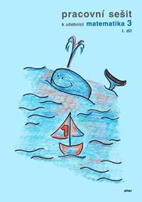 Kniha Pracovní sešit k učebnici matematika 3, I. díl