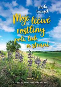 Kniha Moje léčivé rostliny polí, luk a strání