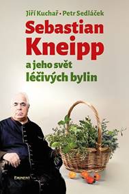 Kniha Sebastian Kneipp a jeho svět léčivých bylin