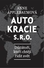 Kniha Autokracie, s.r.o.d - Diktátoři, kteří chtějí řídit svět